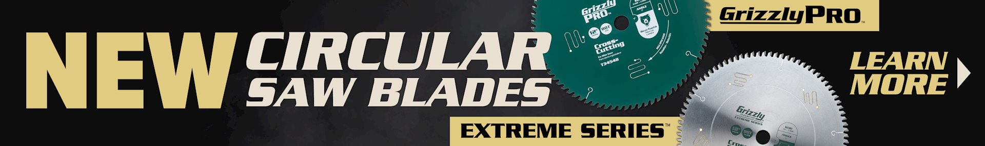 Banner for 03-16 NEW Grizzly Circular Saw Blades